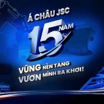 Á CHÂU JSC KỶ NIỆM 15 NĂM THÀNH LẬP