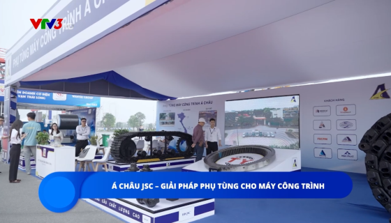 PHỤ TÙNG MÁY CÔNG TRÌNH Á CHÂU VINH DỰ XUẤT HIỆN TRÊN CHƯƠNG TRÌNH “THÔNG TIN 260” PHÁT SÓNG TRÊN VTV3